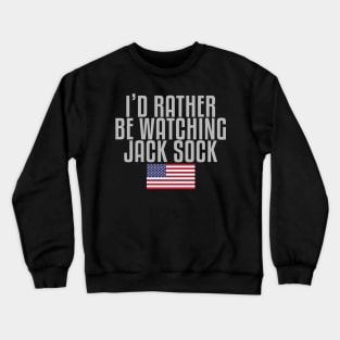 I'd rather be watching Jack Sock Crewneck Sweatshirt